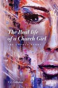 The Real life of a Church Girl, The Untold Story