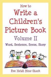 How To Write A Children'S Picture Book Volume Ii