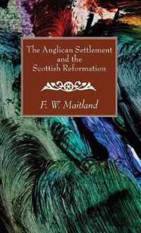 The Anglican Settlement and the Scottish Reformation