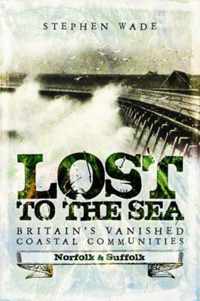 Lost to the Sea: Britain's Vanished Coastal Communities