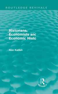 Historians, Economists, and Economic History. Alon Kadish