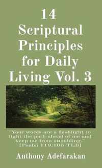 14 Scriptural Principles for Daily Living Vol. 3: Your words are a flashlight to light the path ahead of me and keep me from stumbling. [Psalm 119