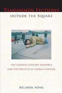 Tiananmen Fictions outside the Square