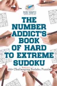 The Number Addict's Book of Hard to Extreme Sudoku 200+ Challenging Sudoku Puzzles