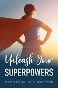 Unleash Your Superpowers
