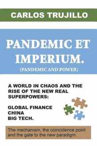 PANDEMIC ET IMPERIUM. (Pandemic and Power): A world in chaos and the rise of the new real superpowers