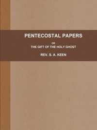 PENTECOSTAL PAPERS; OR, THE GIFT OF THE HOLY GHOST.