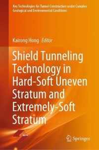 Shield Tunneling Technology in Hard Soft Uneven Stratum and Extremely Soft Strat