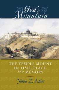 God's Mountain - The Temple Mount in Time, Place, and Memory