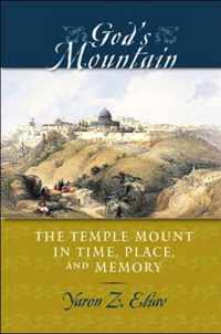 God's Mountain - The Temple Mount in Time, Place, and Memory