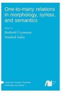 One-to-many relations in morphology, syntax, and semantics