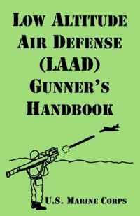 Low Altitude Air Defense (LAAD) Gunner's Handbook