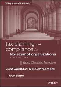 Tax Planning and Compliance for Tax-Exempt Organizations: Rules, Checklists, Procedures, 2022 Cumulative Supplement