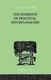 The Elements of Practical Psycho-Analysis
