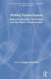 Birthing Techno-Sapiens