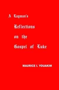 A Layman's Reflections on the Gospel of Luke
