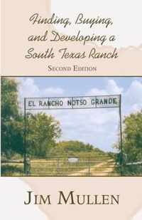 Finding, Buying, and Developing a South Texas Ranch