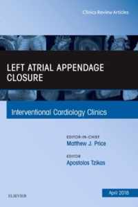 Left Atrial Appendage Closure, An Issue of Interventional Cardiology Clinics