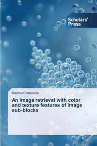 An image retrieval with color and texture features of image sub-blocks