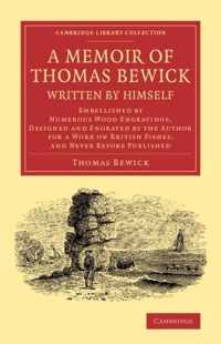 A Memoir of Thomas Bewick Written by Himself