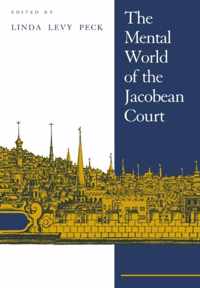The Mental World of the Jacobean Court