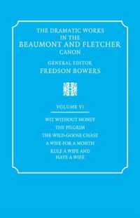 The Dramatic Works in the Beaumont and Fletcher Canon
