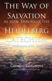 The way of Salvation as seen through the Heidelberg Catechism