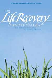 The Life Recovery Devotional: Thirty Meditations from Scripture for Each Step in Recovery