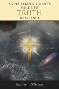 A Christian Student's Guide to Truth in Science