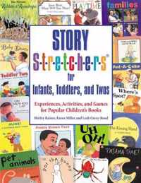 Story Stretchers for Infants, Toddlers, and Twos