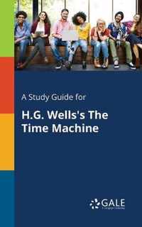 A Study Guide for H.G. Wells's The Time Machine