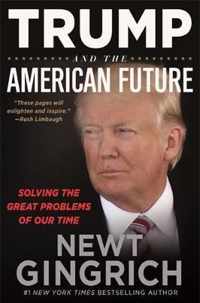 Trump and the American Future: Solving the Great Problems of Our Time