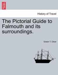 The Pictorial Guide to Falmouth and Its Surroundings.