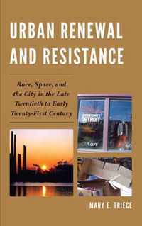 Urban Renewal and Resistance