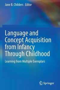 Language and Concept Acquisition from Infancy Through Childhood