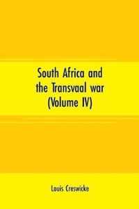 South Africa and the Transvaal war (Volume IV)