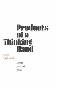 Cyrus Highsmith - Products Of A Thinking Hand
