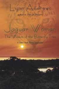 Jaguar Woman - The Wisdom of the Butterfly Tree