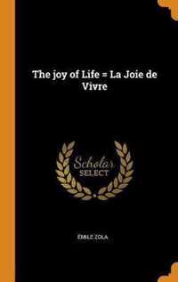 The Joy of Life = La Joie de Vivre