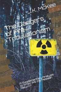 The Dangers of Pre-Tribulationism