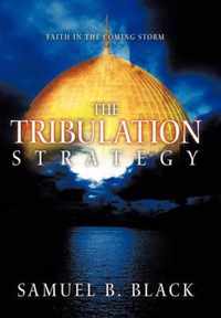 The Tribulation Strategy