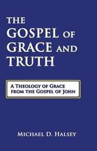 The Gospel of Grace and Truth