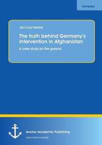 The truth behind Germany's intervention in Afghanistan