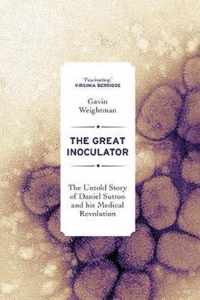 The Great Inoculator: The Untold Story of Daniel Sutton and His Medical Revolution