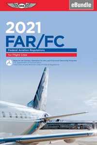 Far-FC 2021: Federal Aviation Regulations for Flight Crew (Ebundle)