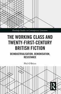 The Working Class and Twenty-First-Century British Fiction