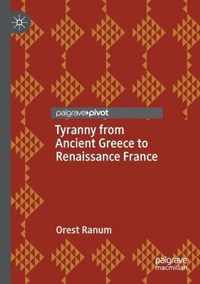 Tyranny from Ancient Greece to Renaissance France