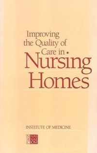 Improving the Quality of Care in Nursing Homes