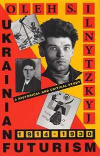 Ukrainian Futurism 1914-1930 - A Historical & Clinical Study (Paper)