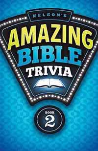 Nelson's Amazing Bible Trivia